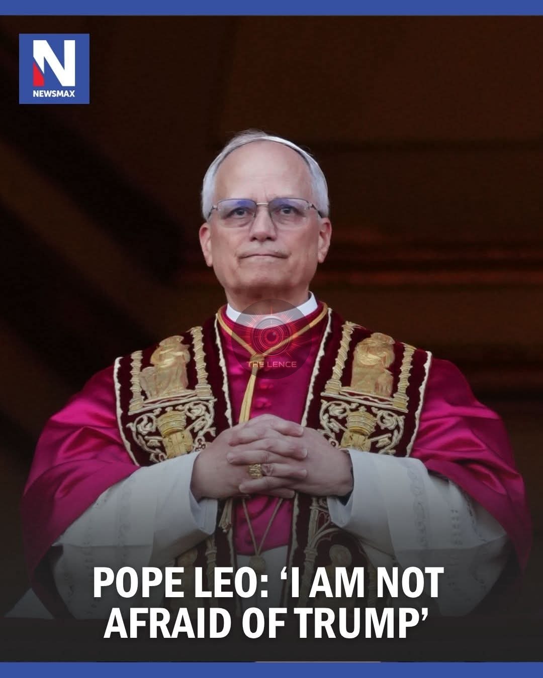 Pope Leo tells President Trump, I am not afraid of your administration